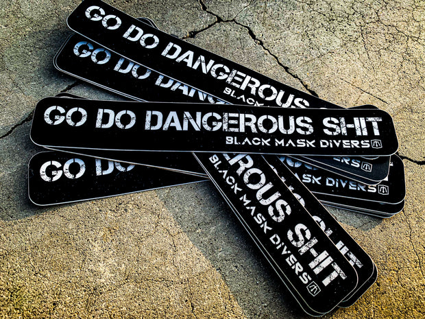 1” BMD GO DO DANGEROUS SHIT Sticker